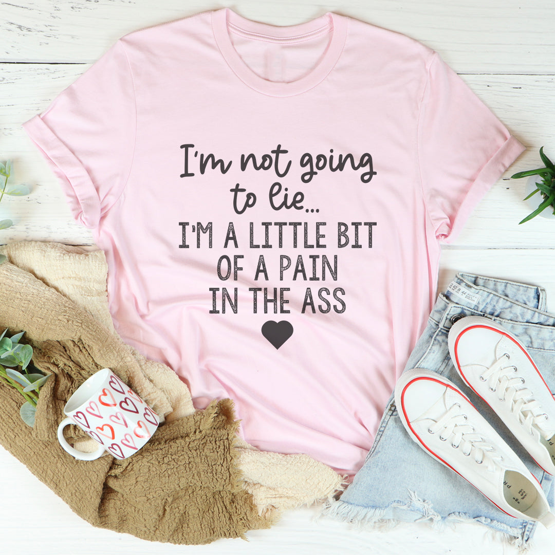 I'm Not Going To Lie Tee