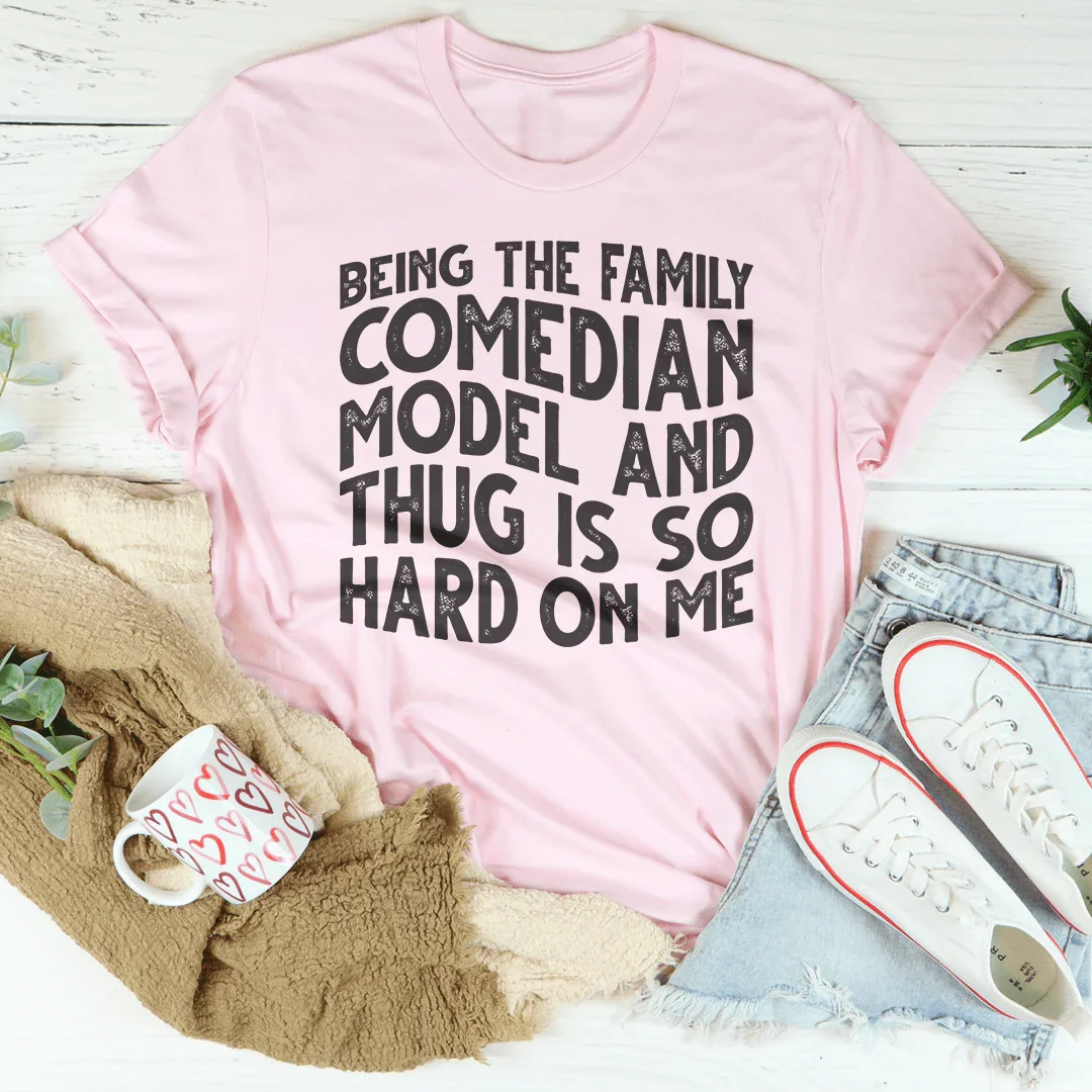Being The Family Comedian Tee