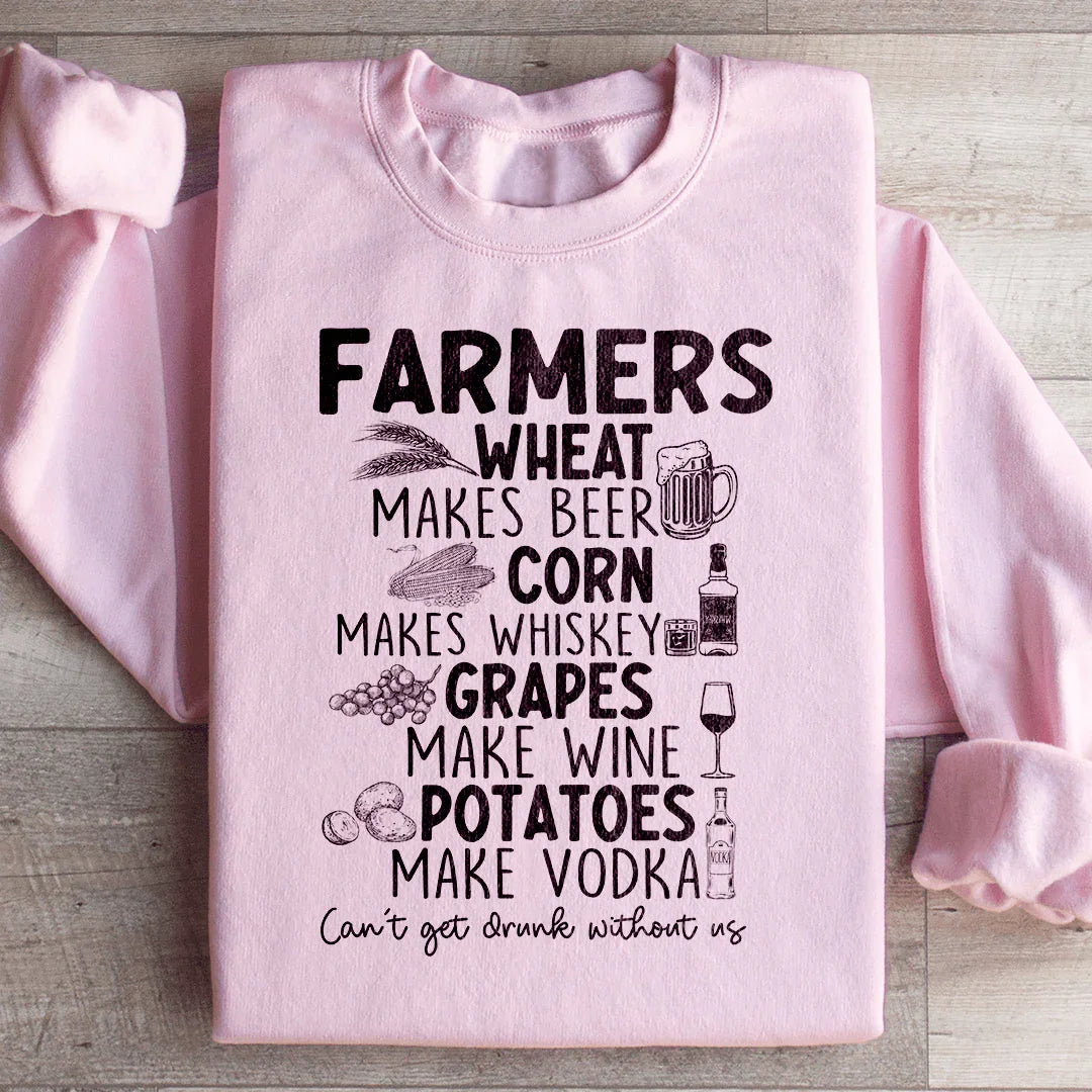 Can't Get Drunk Without Farmers Sweatshirt