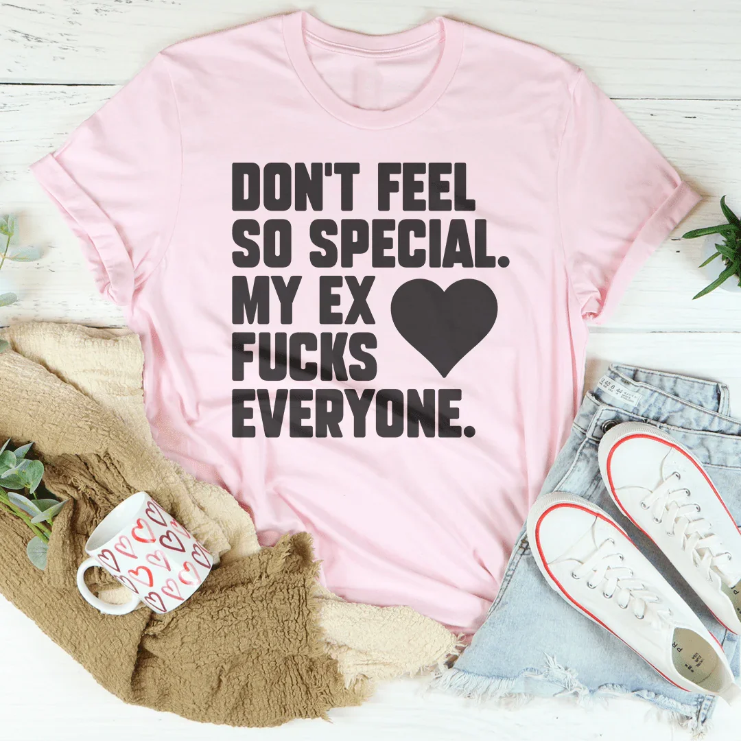 Don't Feel Special Tee