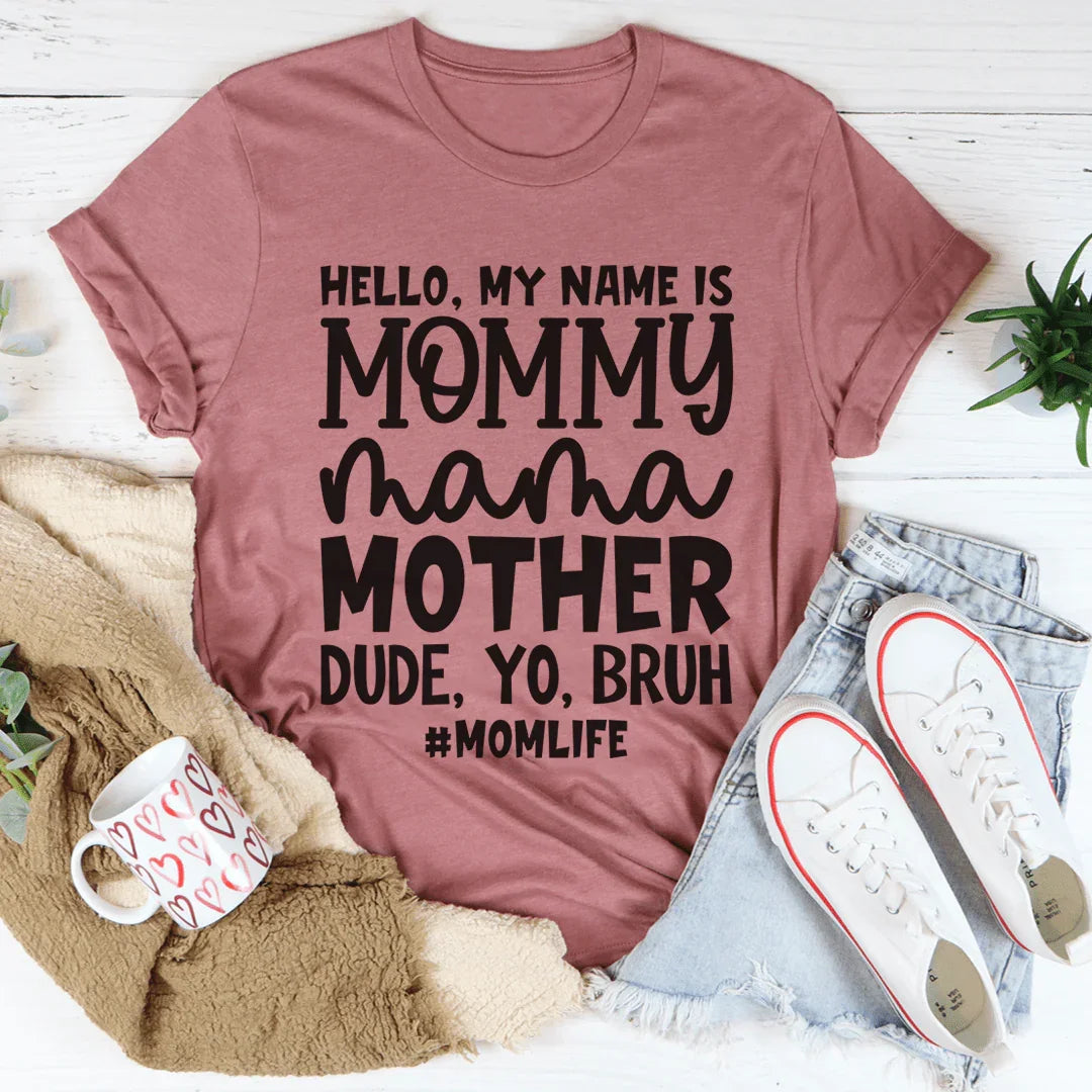 Hello My Name Is Mommy Tee