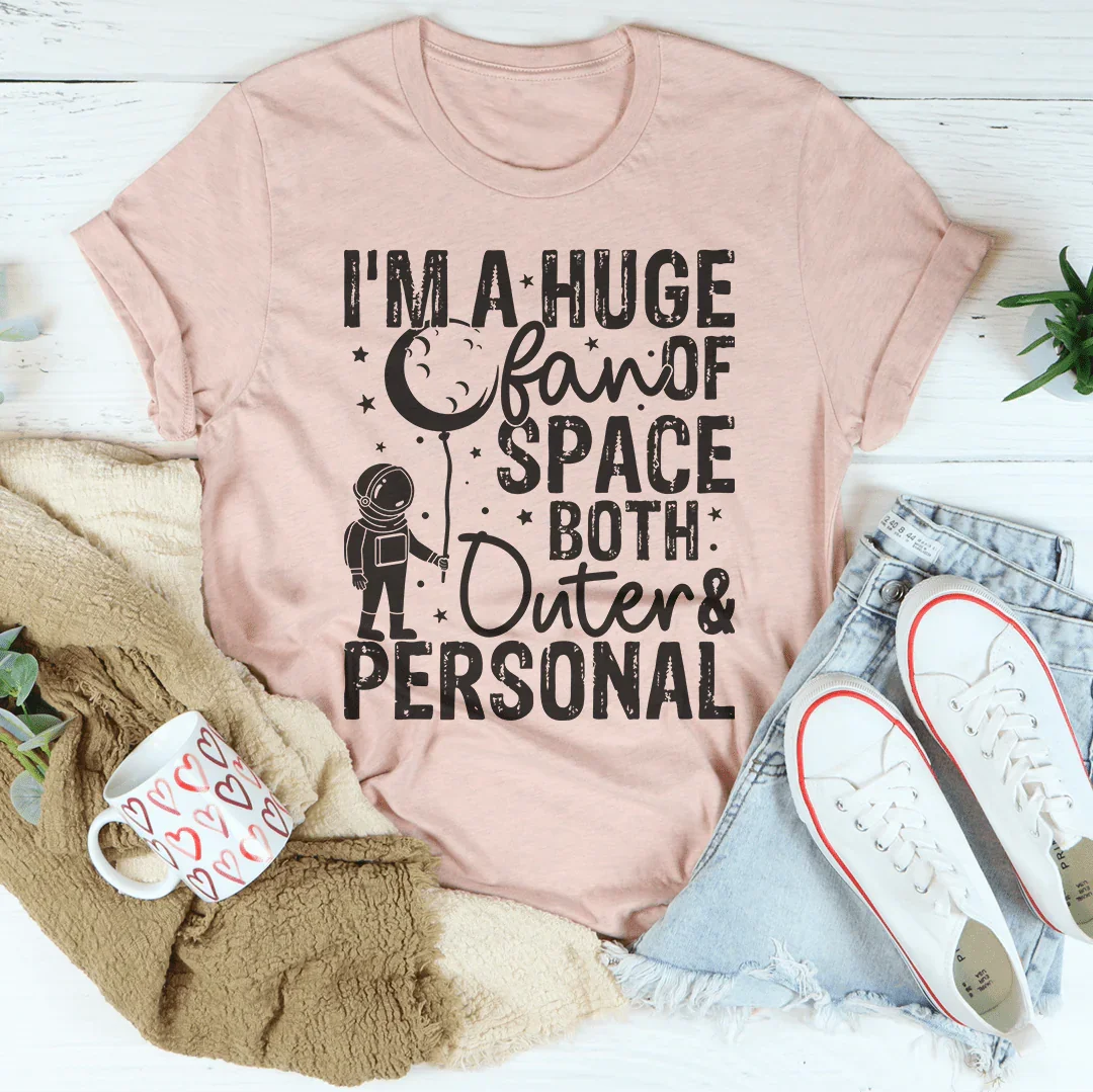 Huge Fan Of Space Tee