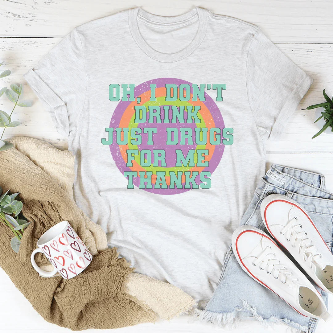 I Don't Drink Tee