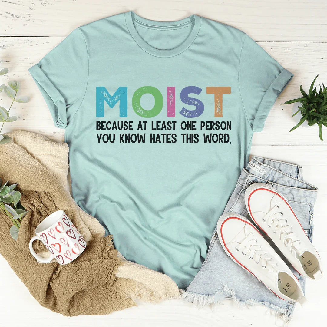 Moist Tee