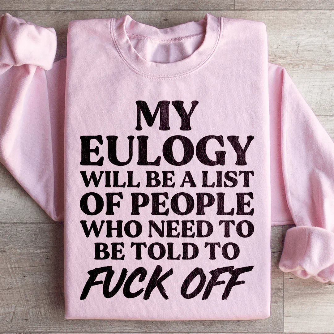 My Eulogy Sweatshirt