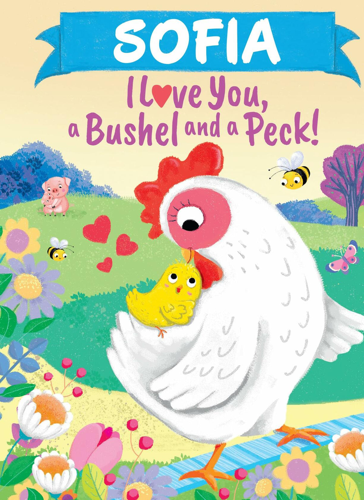 Libro de cuentos personalizado para niños "Sofia I Love You Bushel and Peck" de Martin
