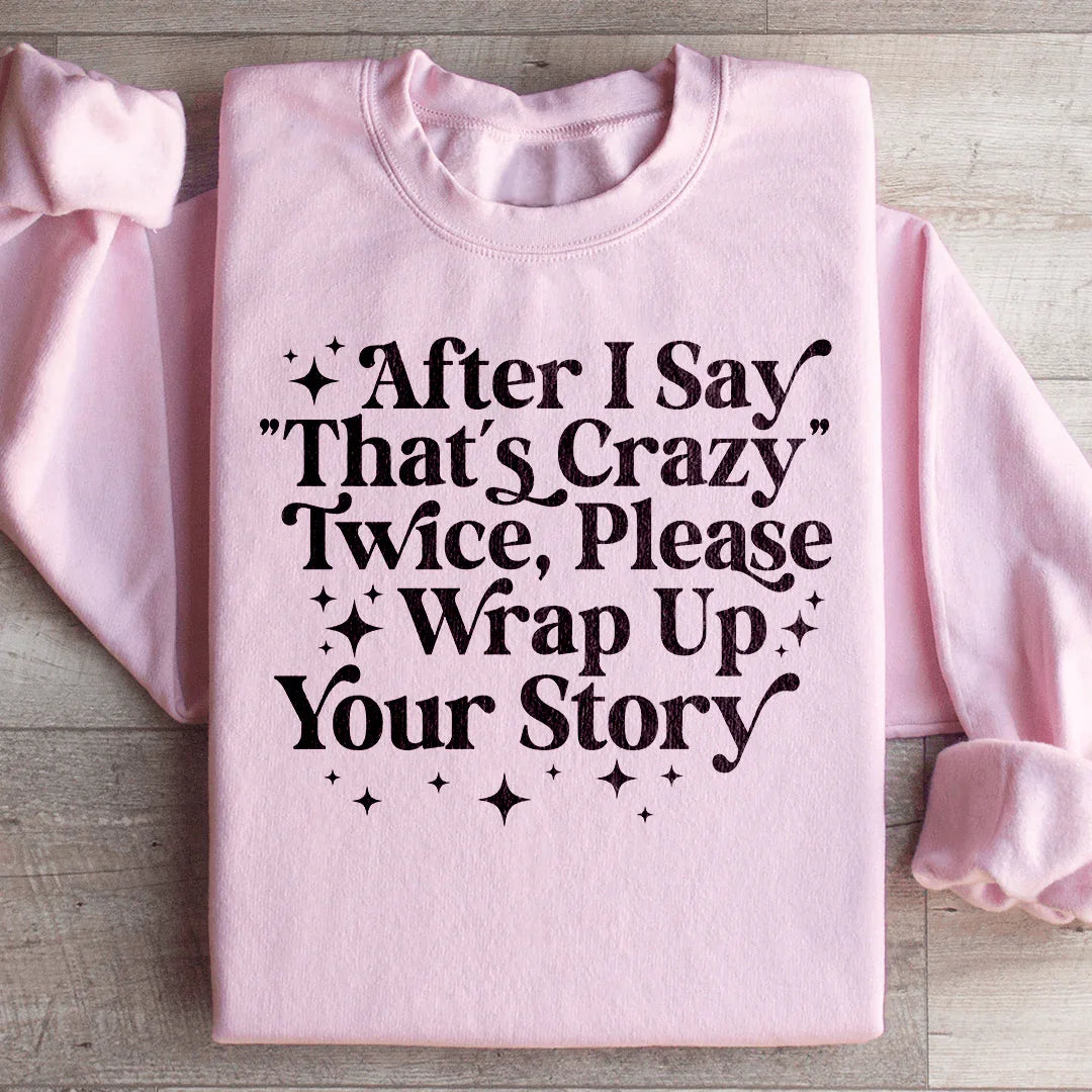 That's Crazy Sweatshirt