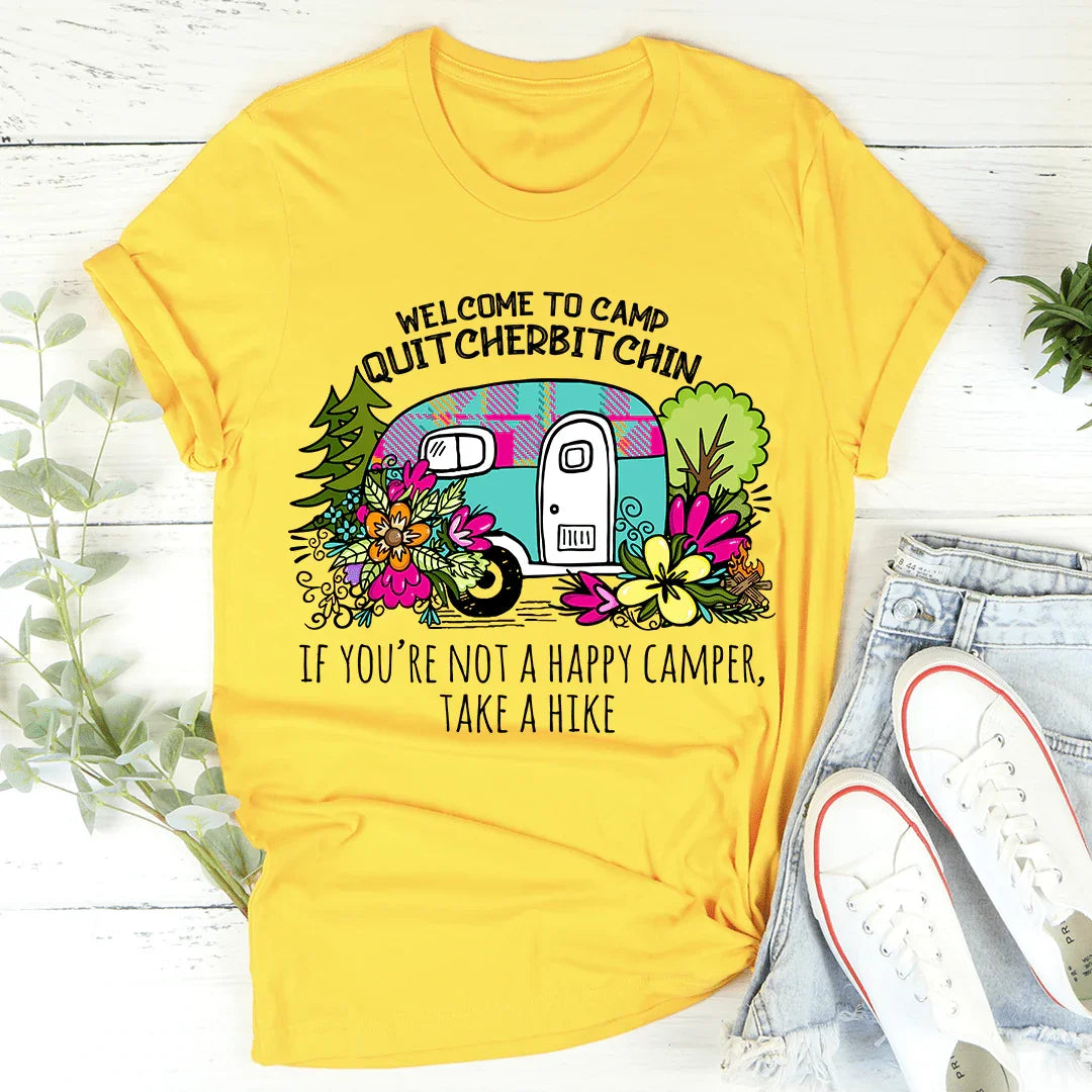 Welcome To Camp Quitcherbitchin Tee