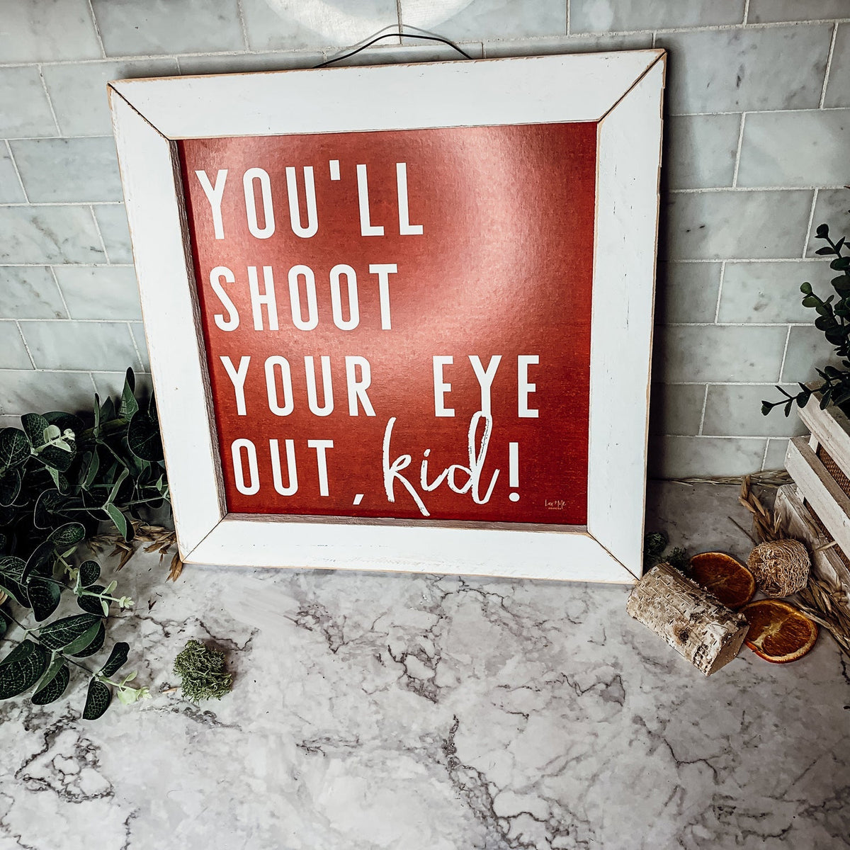 You'll Shoot Your Eye Out Sign - A Christmas Story Holiday Movie Quote Decor