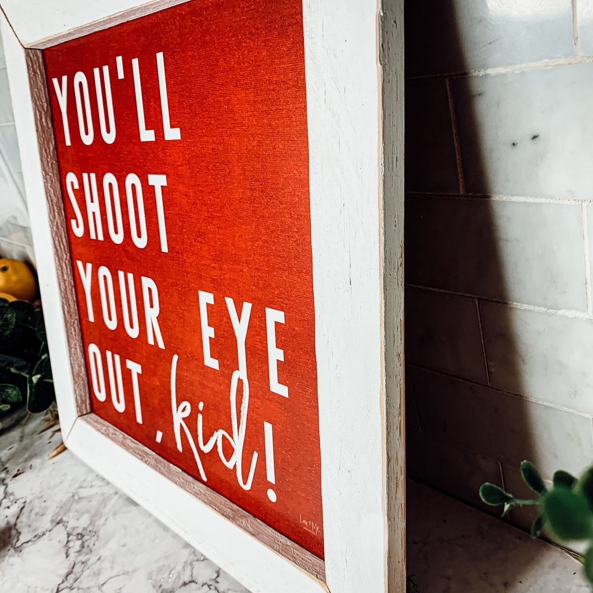 You'll Shoot Your Eye Out Sign - A Christmas Story Holiday Movie Quote Decor