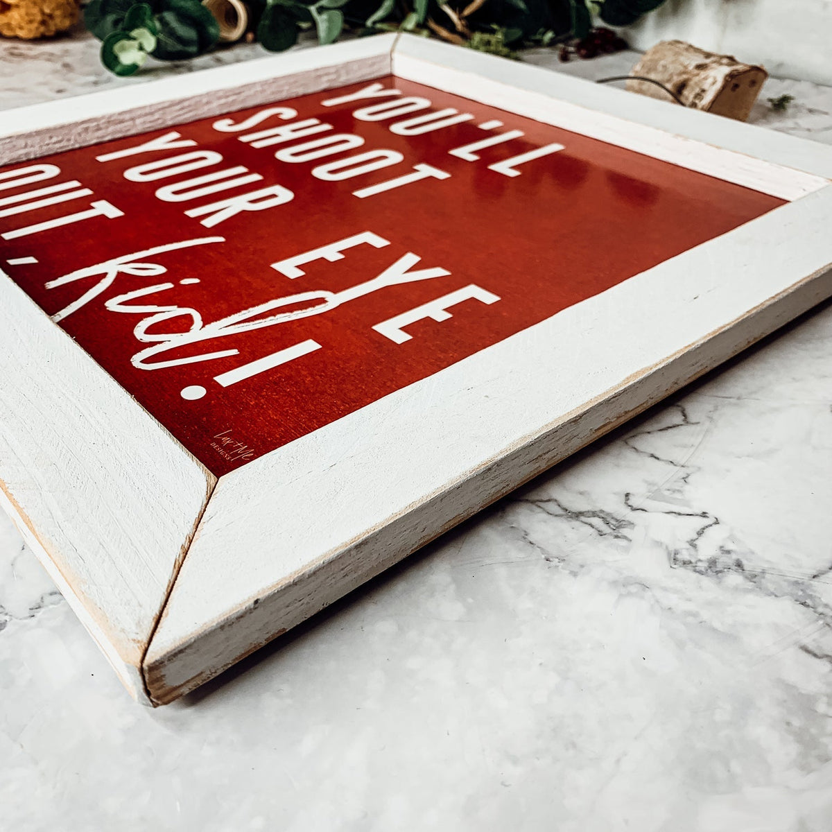 You'll Shoot Your Eye Out Sign - A Christmas Story Holiday Movie Quote Decor