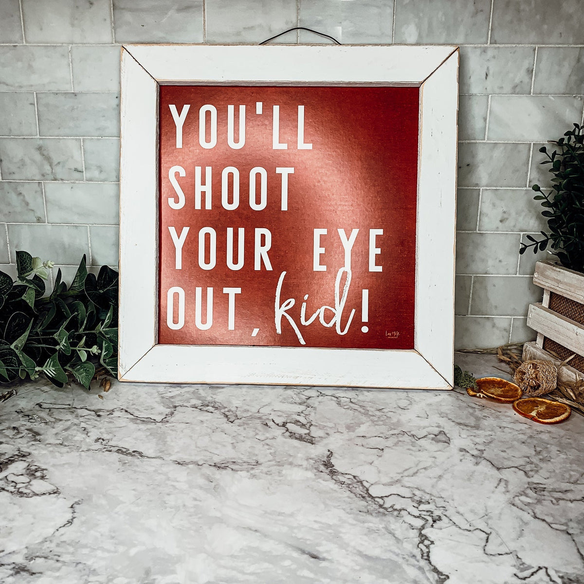 You'll Shoot Your Eye Out Sign - A Christmas Story Holiday Movie Quote Decor