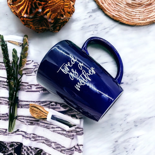 Tired As A Mother Grande Limited Edition Round 2 Mug Gift For Mom Navy Royal Blue Or White