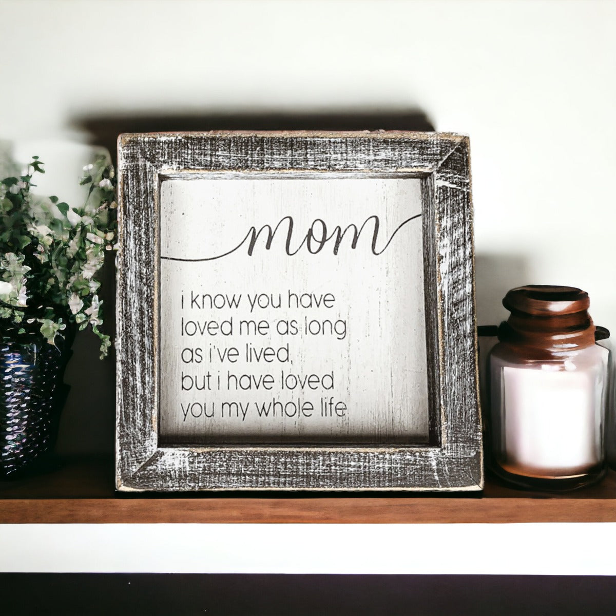 Sentimental 5 Inch Wooden Wall Sign For Mom My Whole Life Quote Decor Gift For Mother