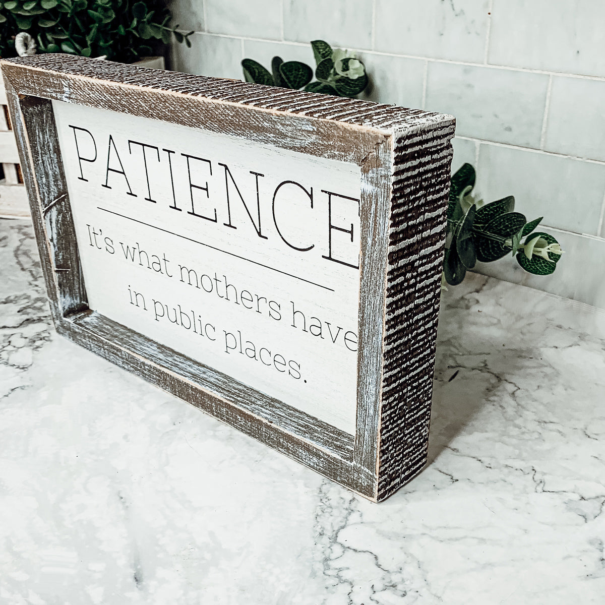 Wooden Framed Patience Sign For Mom 10x6 Funny Mothers Quote Home Decor Gift For Mothers