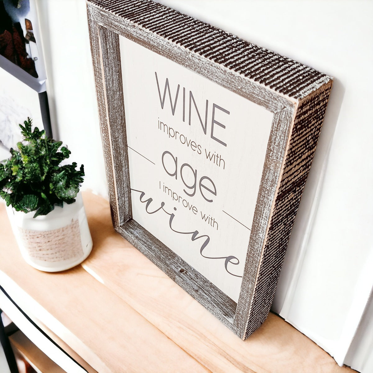 Wine Improves With Age Wood Sign 8x10 Premium Rustic White Grey Hanging Freestanding Decor