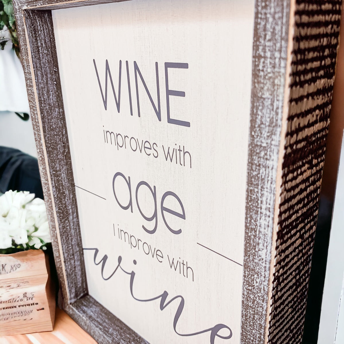 Wine Improves With Age Wood Sign 8x10 Premium Rustic White Grey Hanging Freestanding Decor
