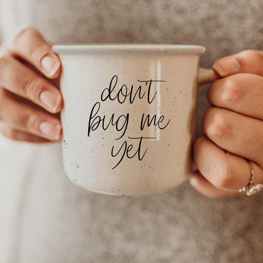 Don't Bug Me Yet 14.5oz Ceramic Coffee Mug Double Sided Morning Warning