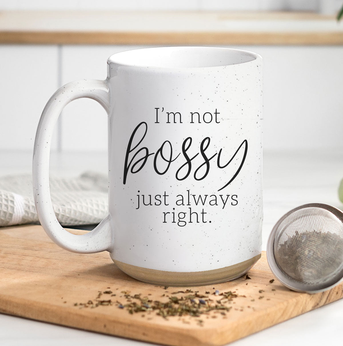 Funny 16oz Ceramic Mug I'm Not Bossy Just Always Right Coffee Gift