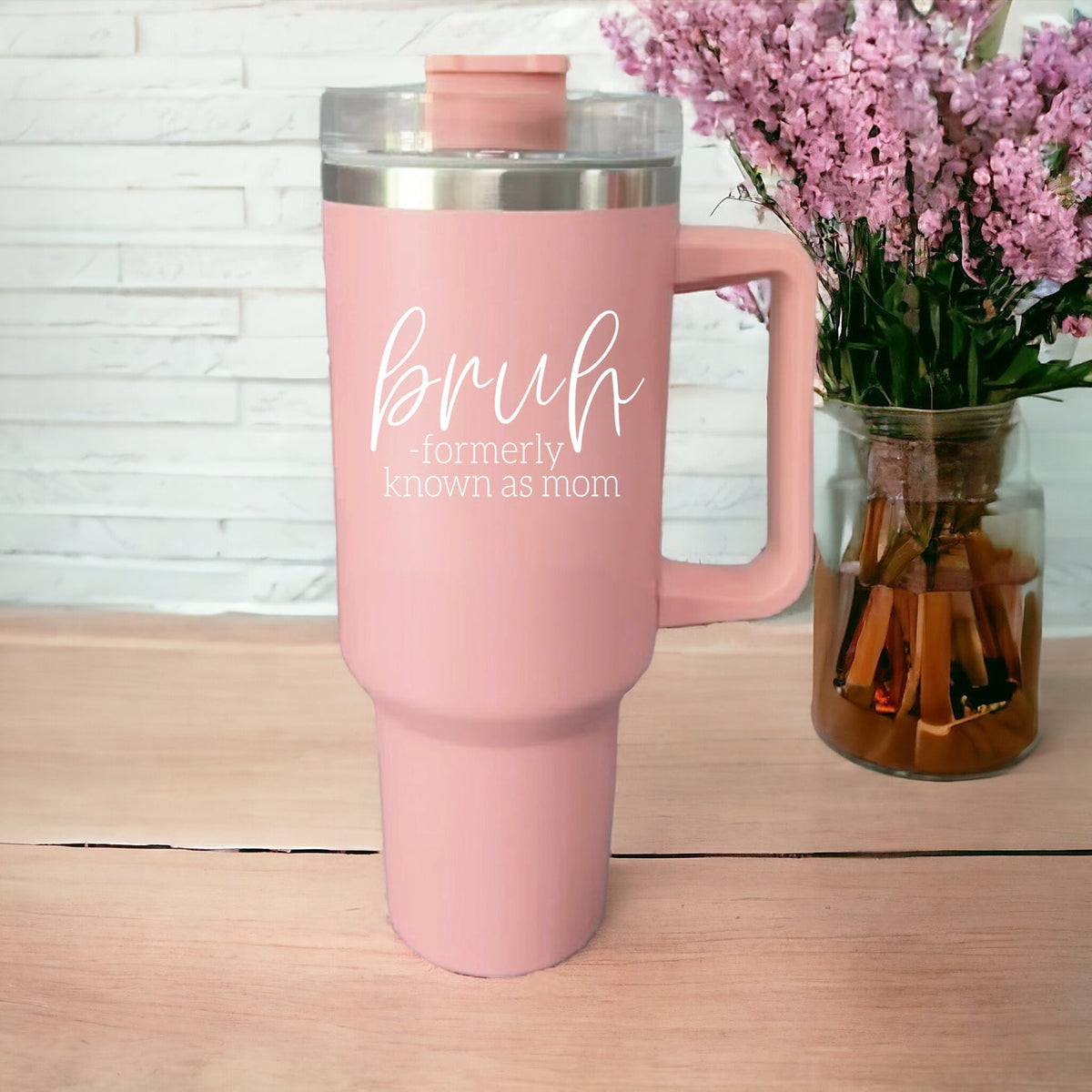 40oz Pink Insulated Tumbler With Handle, Lid and Straw, Funny Bruh Mom Cup