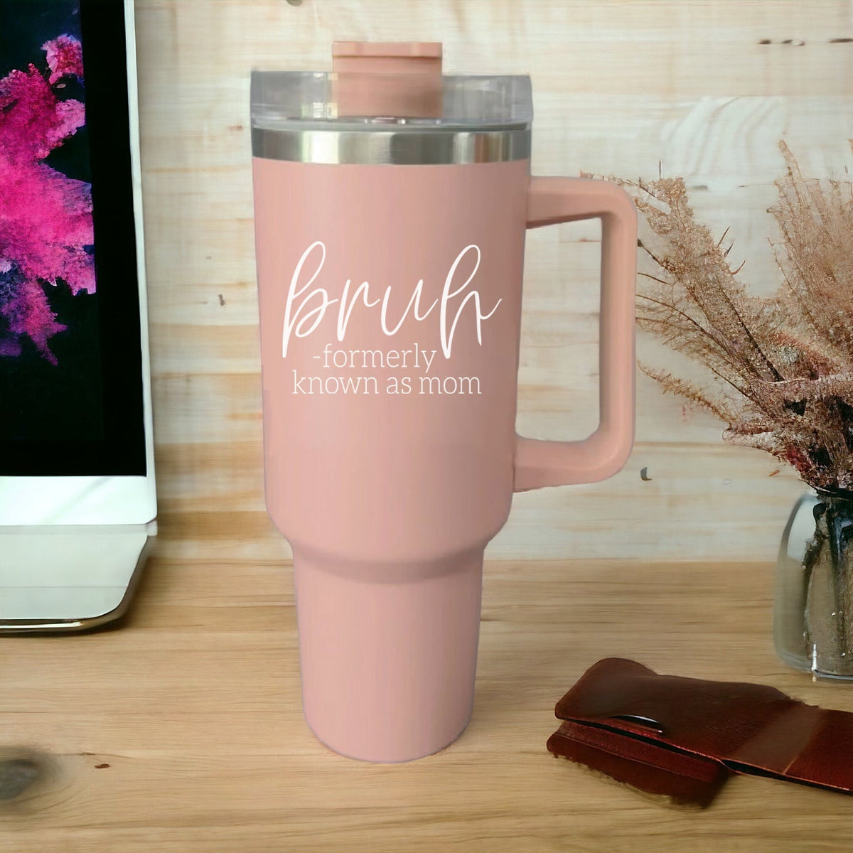 40oz Pink Insulated Tumbler With Handle, Lid and Straw, Funny Bruh Mom Cup