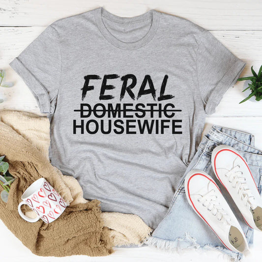 "Feral Domestic Housewife" Sarcastic Mom Graphic Top
