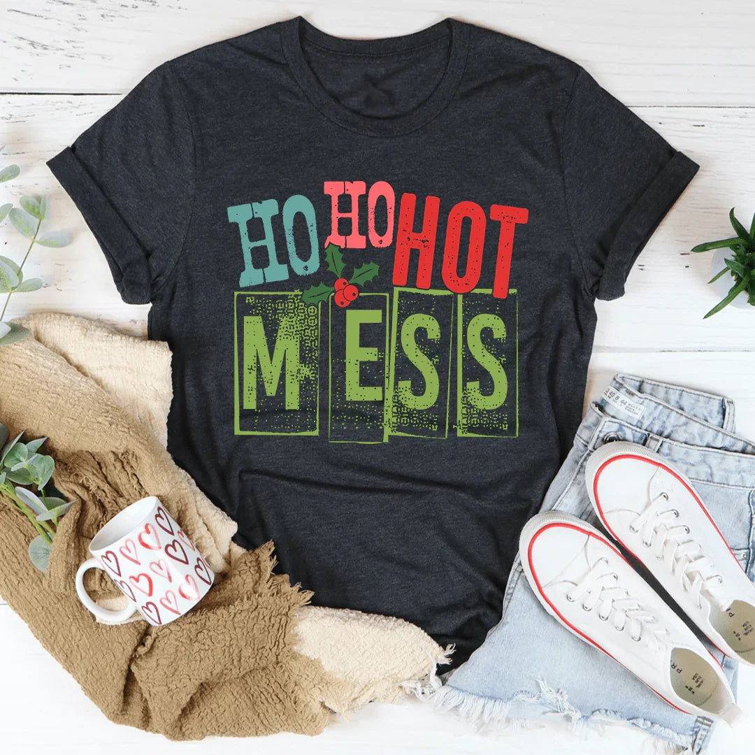 Ho Ho Hot Mess Tee