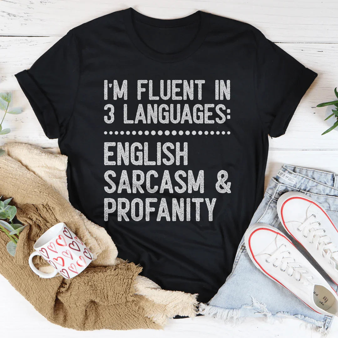 I'm Fluent In 3 Languages Tee