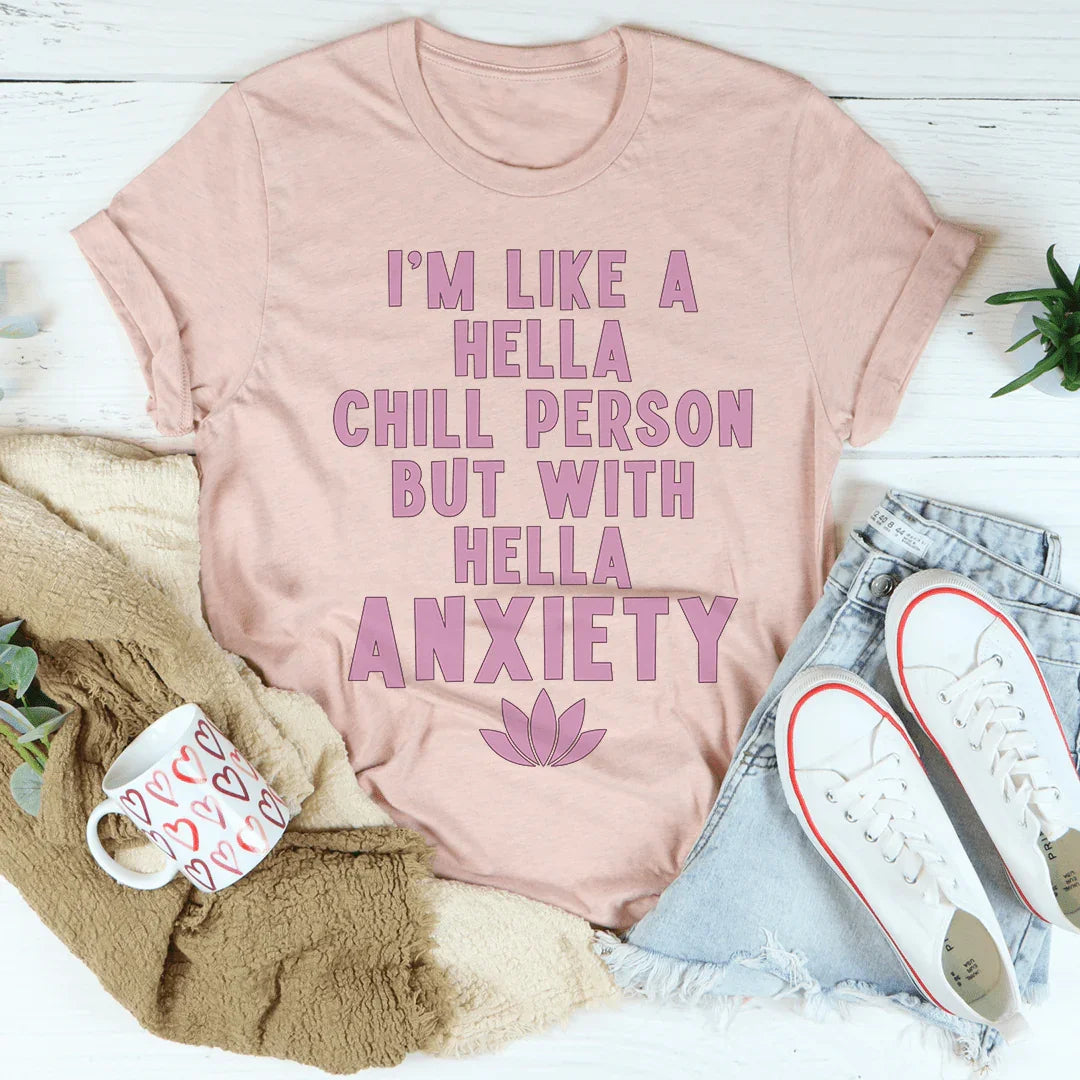 I'm Hella Chill Person But With Hella Anxiety