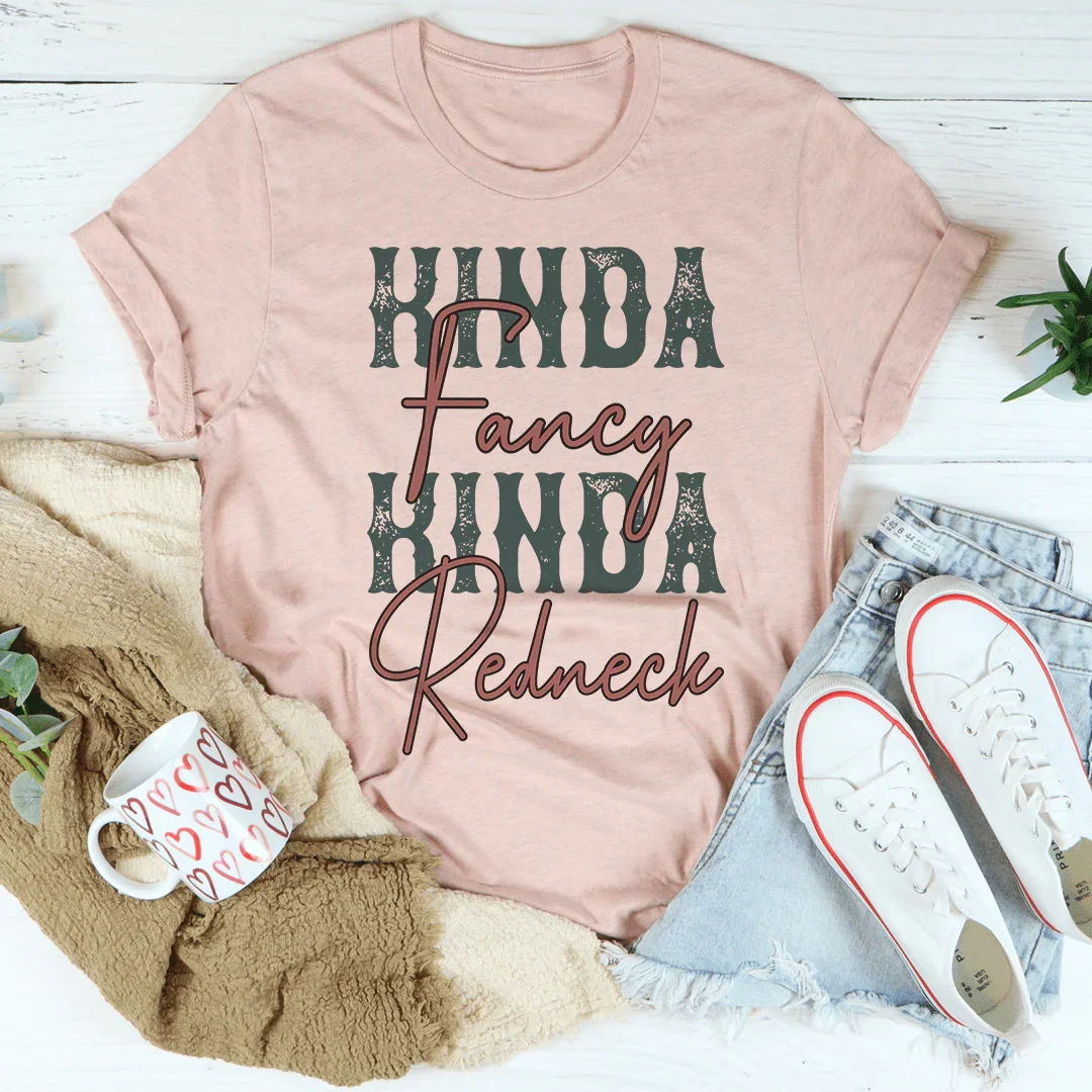 Kinda Fancy Kinda Redneck Tee