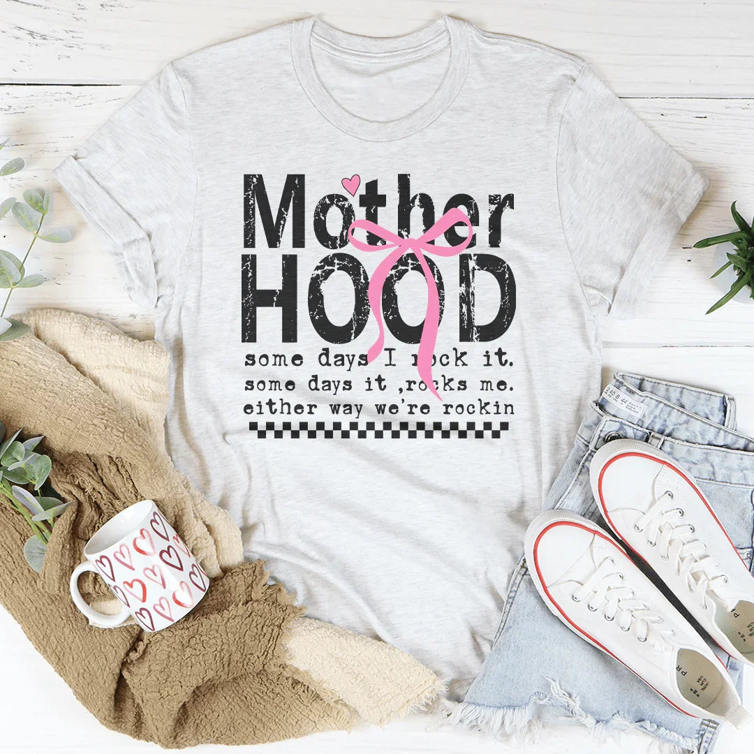 Mother Hood Same Days I Rock It Tee