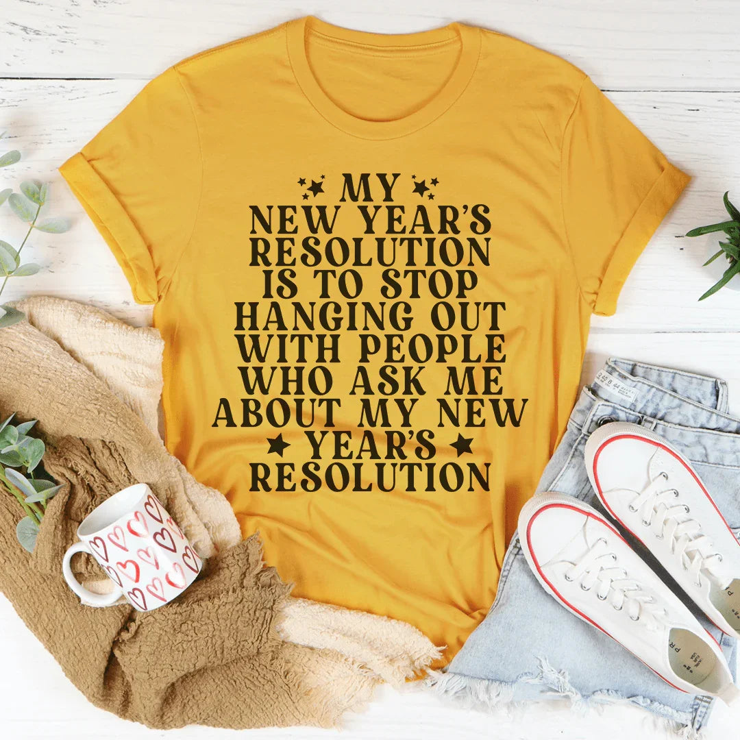 My New Year Resolution Tee