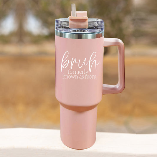40oz Pink Insulated Tumbler With Handle, Lid and Straw, Funny Bruh Mom Cup