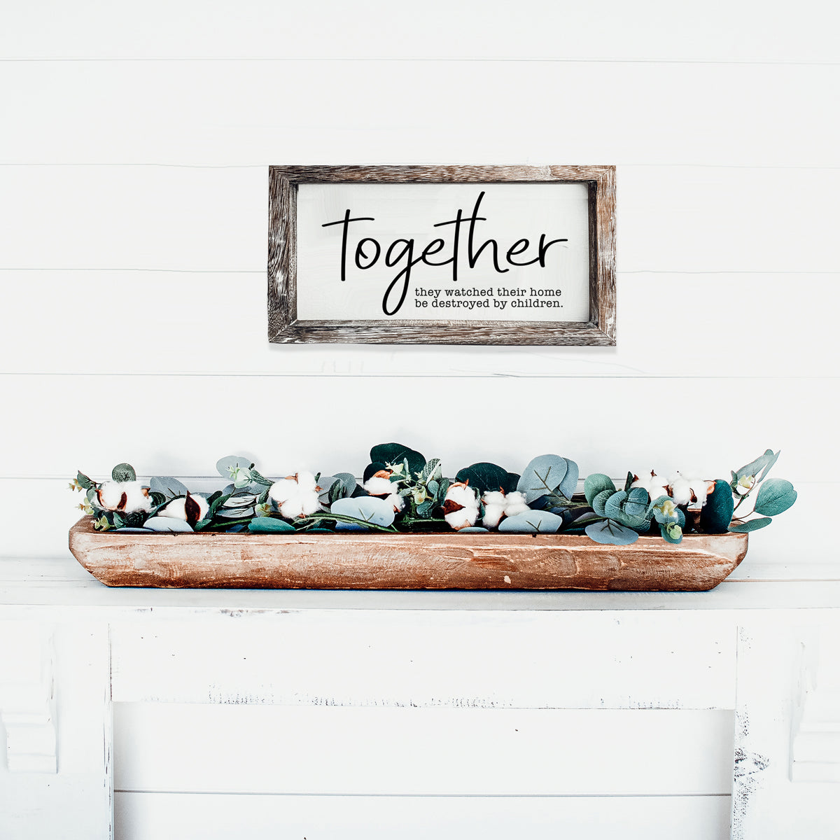 Together Wooden Sign Humorous Parenting Quote Wall Decor Funny Kids Destroyed Home Plaque