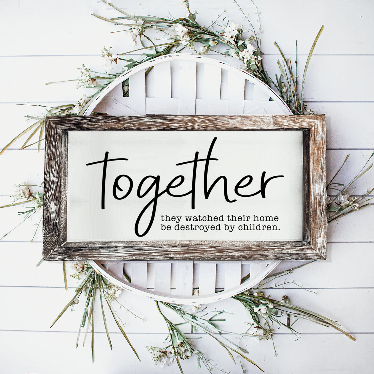 Together Wooden Sign Humorous Parenting Quote Wall Decor Funny Kids Destroyed Home Plaque