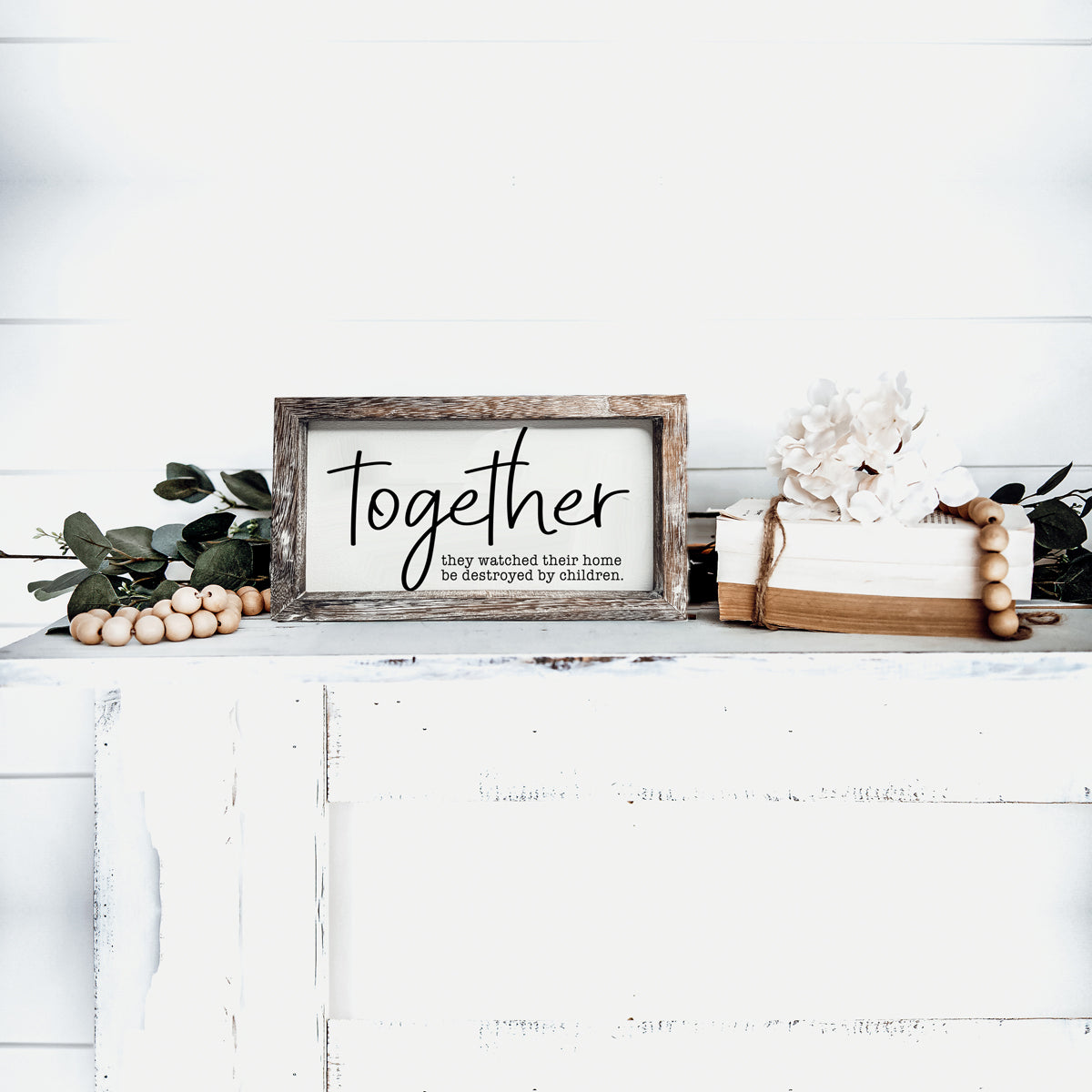 Together Wooden Sign Humorous Parenting Quote Wall Decor Funny Kids Destroyed Home Plaque
