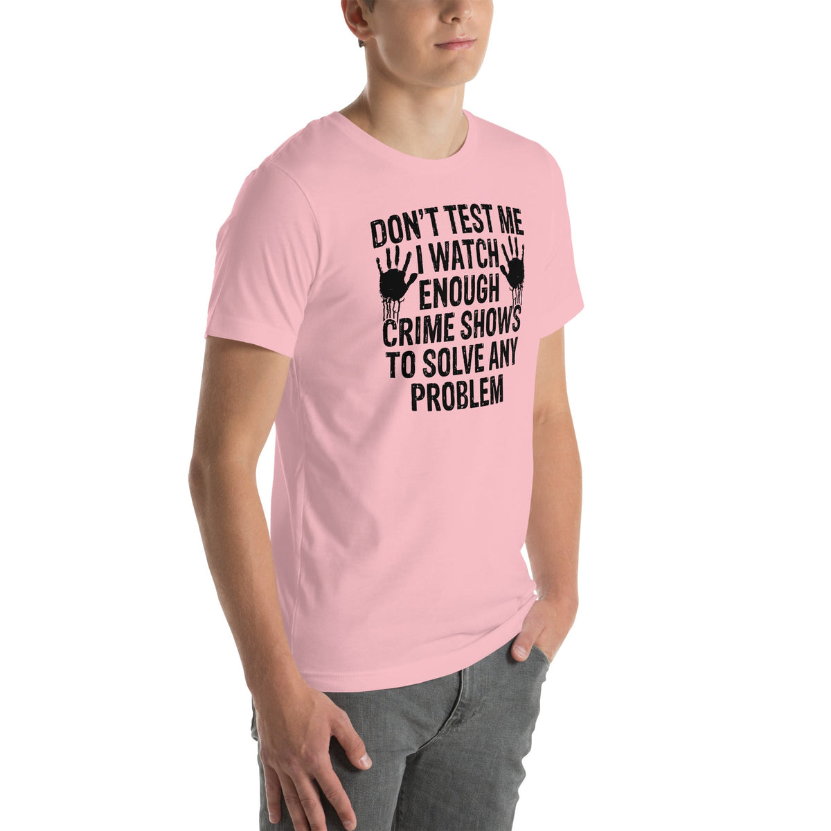 I Watch Enough Crime Shows To Solve Any Problem Tee