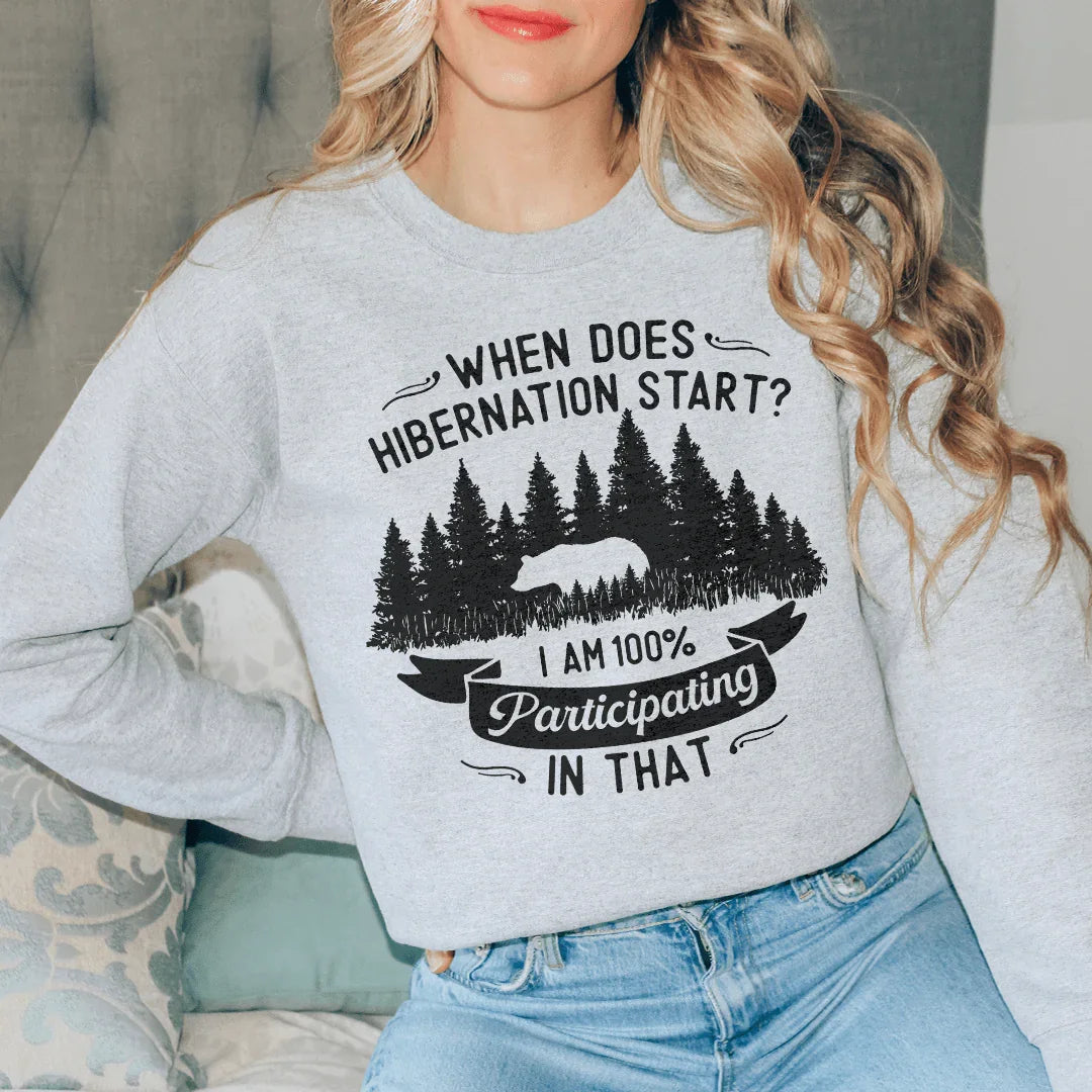 When Does Hibernation Start Sweatshirt