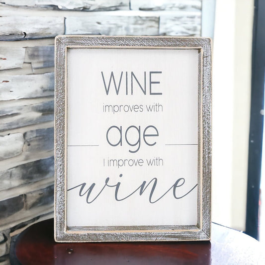 Wine Improves With Age Wood Sign 8x10 Premium Rustic White Grey Hanging Freestanding Decor