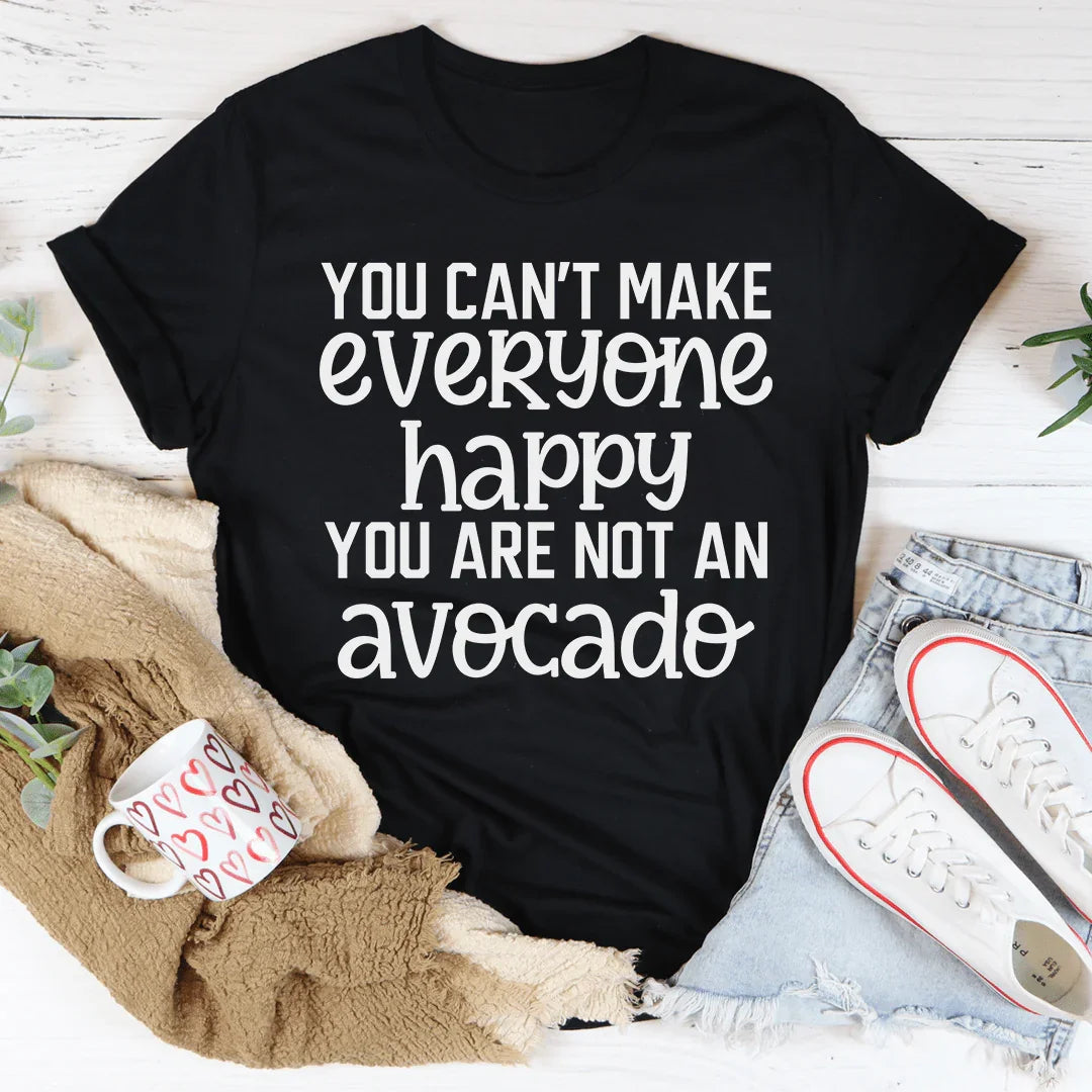 You Can't Make Everyone Happy Tee