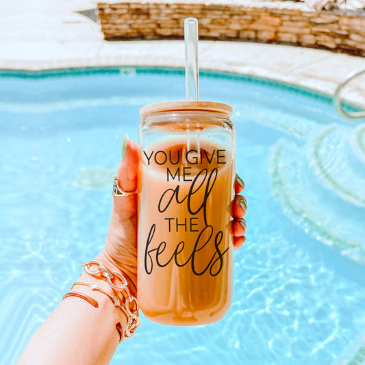 You Give Me All The Feels 20oz Glass Cup With Bamboo Lid Cute Gift