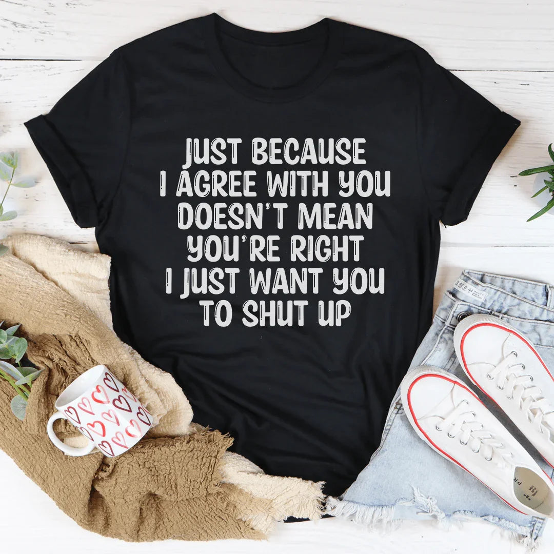 You're Right Tee